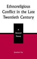 Ethnoreligious Conflict in the Late 20th Century: A General Theory