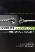 Conflict Prevention from Rhetoric to Reality. Volume 2 Opportunities and Innovations