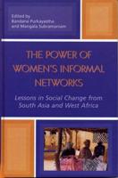 The Power of Women's Informal Networks: Lessons in Social Change from South Asia and West Africa