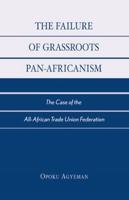 The Failure of Grassroots Pan-Africanism
