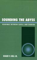 Sounding the Abyss: Readings Between Cavell and Derrida