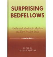 Surprising Bedfellows: Hindus and Muslims in Medieval and Early Modern India
