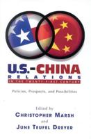 U.S.-China Relations in the Twenty-First Century: Policies, Prospects, and Possibilities