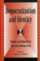 Democratization and Identity: Regimes and Ethnicity in East and Southeast Asia