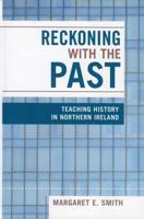 Reckoning with the Past: Teaching History in Northern Ireland
