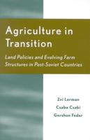 Agriculture in Transition: Land Policies and Evolving Farm Structures in Post Soviet Countries