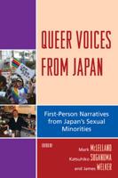 Queer Voices from Japan: First Person Narratives from Japan's Sexual Minorities