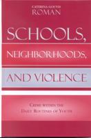Schools, Neighborhoods, and Violence: Crime Within the Daily Routines of Youth