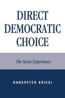 Direct Democratic Choice: The Swiss Experience