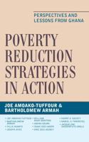 Poverty Reduction Strategies in Action: Perspectives and Lessons from Ghana