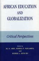 African Education and Globalization: Critical Perspectives