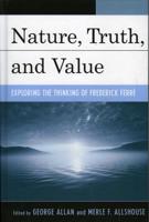 Nature, Truth, and Value: Exploring the Thinking of Frederick FerrZ