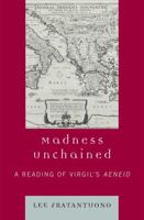 Madness Unchained: A Reading of Virgil's Aeneid