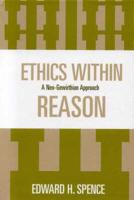 Ethics Within Reason: A Neo-Gewirthian Approach
