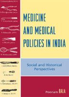 Medicine and Medical Policies in India: Social and Historical Perspectives