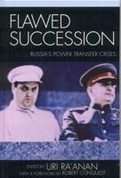 Flawed Succession: Russia's Power Transfer Crises