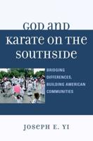 God and Karate on the Southside: Bridging Differences, Building American Communities