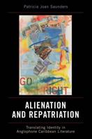 Alien-Nation and Repatriation: Translating Identity in Anglophone Caribbean Literature