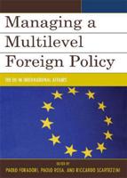 Managing a Multilevel Foreign Policy: The EU in International Affairs