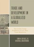 Trade and Development in a Globalized World: The Unfair Trade Problem in U.S.DThai Trade Relations