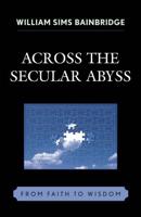 Across the Secular Abyss: From Faith to Wisdom