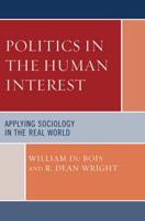 Politics in the Human Interest: Applying Sociology in the Real World
