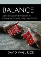 Balance: Advancing Identity Theory by Engaging the Black Male Adolescent
