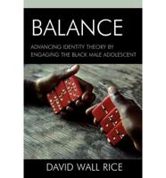 Balance: Advancing Identity Theory by Engaging the Black Male Adolescent