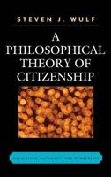 A Philosophical Theory of Citizenship: Obligation, Authority, and Membership