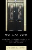 We Are Few: Folklore and Ethnic Identity of the Jewish Community of Ioannina, Greece