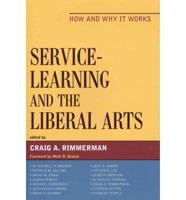 Service-Learning and the Liberal Arts: How and Why It Works