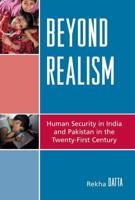 Beyond Realism: Human Security in India and Pakistan in the Twenty-First Century