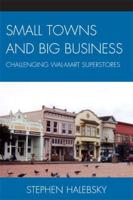 Small Towns and Big Business: Challenging Wal-Mart Superstores