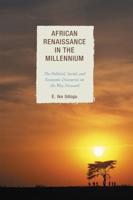 African Renaissance in the Millennium: The Political, Social, and Economic Discourses on the Way Forward