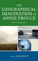 The Geographical Imagination of Annie Proulx: Rethinking Regionalism