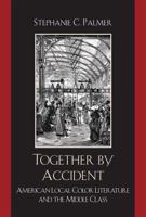 Together by Accident: American Local Color Literature and the Middle Class