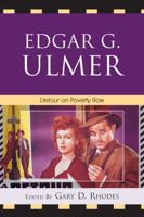 Edgar G. Ulmer: Detour on Poverty Row