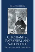 Christianity, Patriotism, and Nationhood: The England of G.K. Chesterton