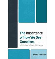 The Importance of How We See Ourselves: Self-Identity and Responsible Agency