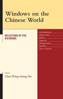 Windows on the Chinese World: Reflections by Five Historians