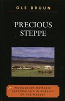 Precious Steppe: Mongolian Nomadic Pastoralists in Pursuit of the Market