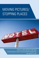 Moving Pictures/Stopping Places: Hotels and Motels on Film