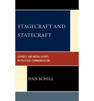 Stagecraft and Statecraft: Advance and Media Events in Political Communication