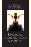Embodying Asian/American Sexualities