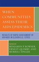 When Communities Assess their AIDS Epidemics: Results of Rapid Assessment of HIV/AIDS in Eleven U.S. Cities