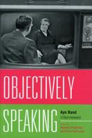 Objectively Speaking: Ayn Rand Interviewed