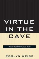 Virtue in the Cave: Moral Inquiry in Plato's Meno