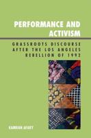 Performance and Activism: Grassroots Discourse after the Los Angeles Rebellion of 1992