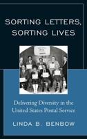 Sorting Letters, Sorting Lives: Delivering Diversity in the United States Postal Service