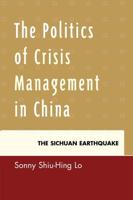 The Politics of Crisis Management in China: The Sichuan Earthquake